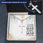 Every Day May Not Be Good But There Is Good In Every Day Personalized Cross With Ball Chain