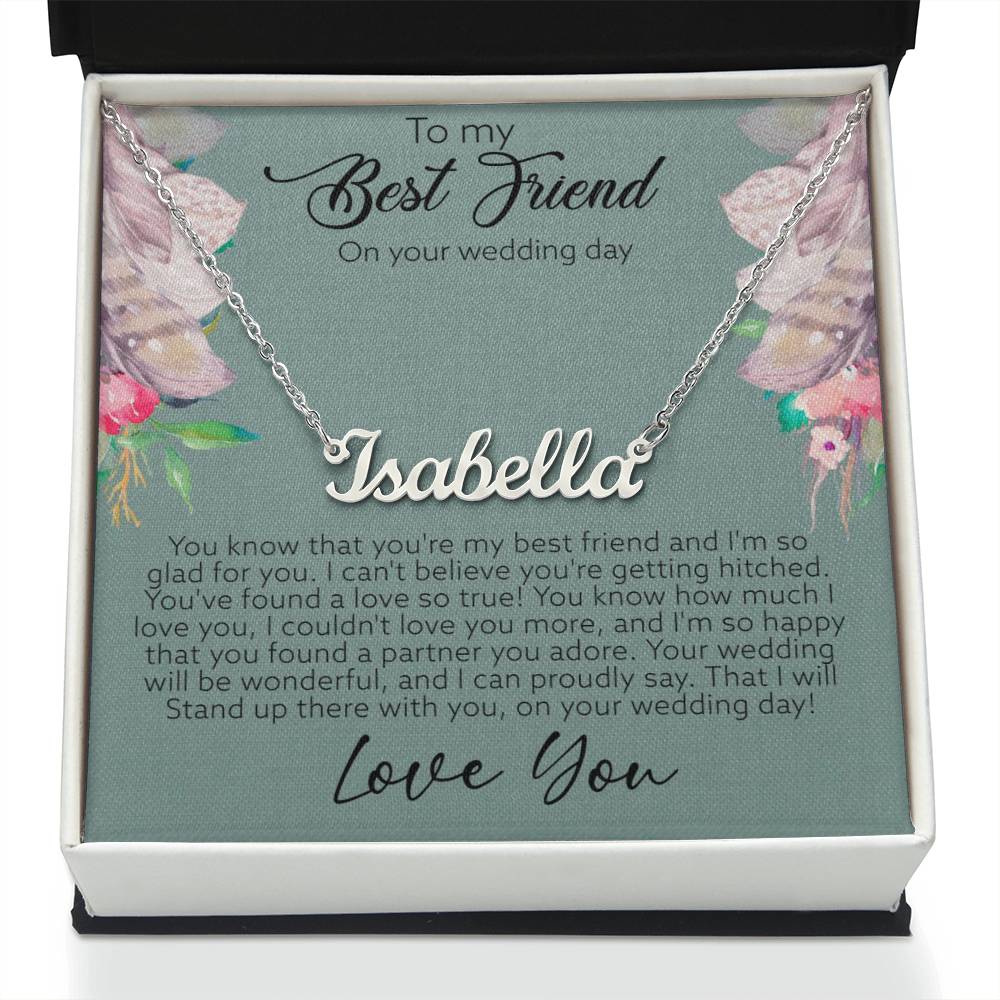 To My Best Friend On Your Wedding Day Custom Name Necklace (With MC)