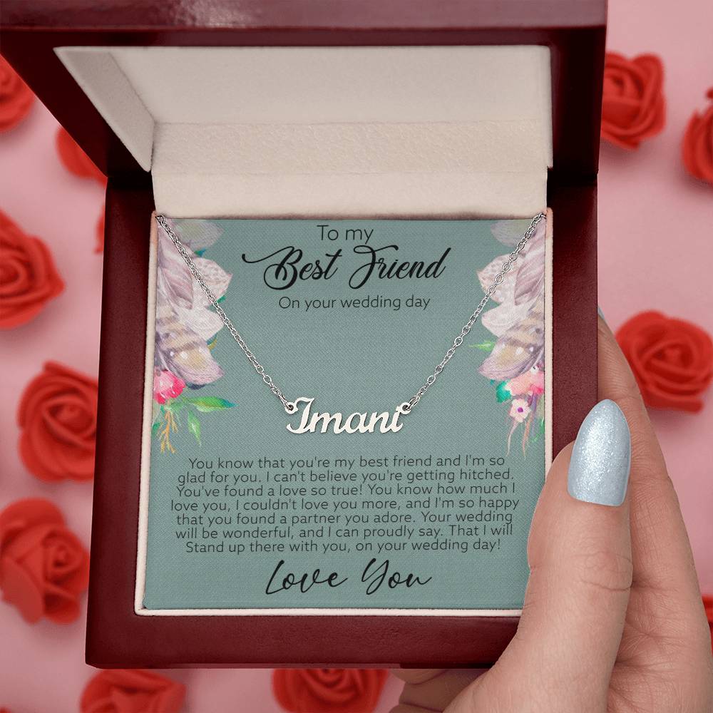 To My Best Friend On Your Wedding Day Custom Name Necklace (With MC)