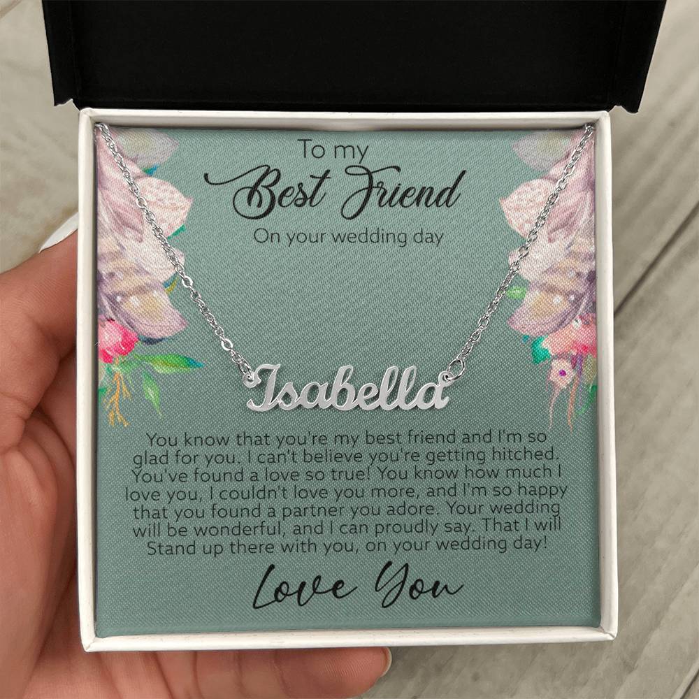 To My Best Friend On Your Wedding Day Custom Name Necklace (With MC)