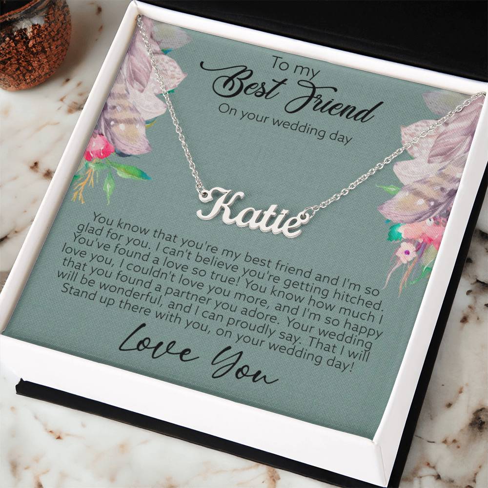 To My Best Friend On Your Wedding Day Custom Name Necklace (With MC)