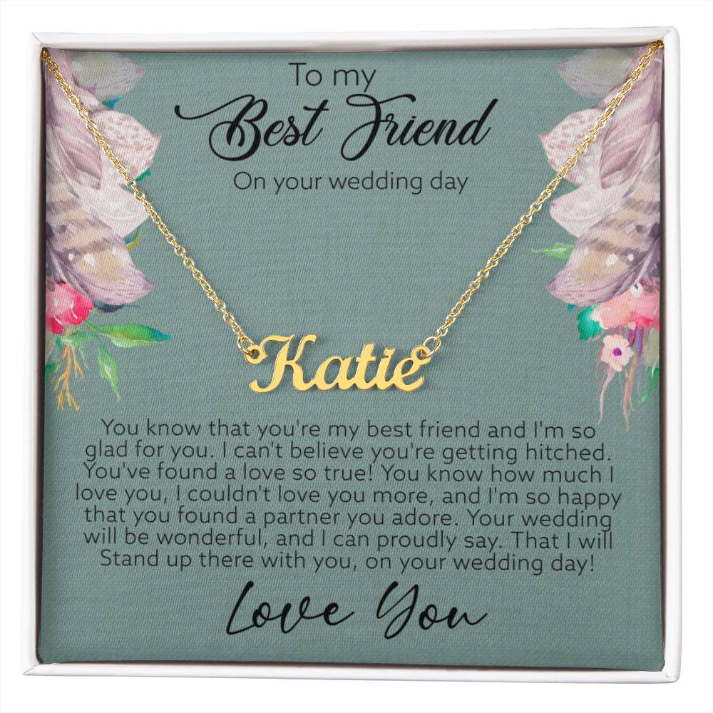 To My Best Friend On Your Wedding Day Custom Name Necklace (With MC)