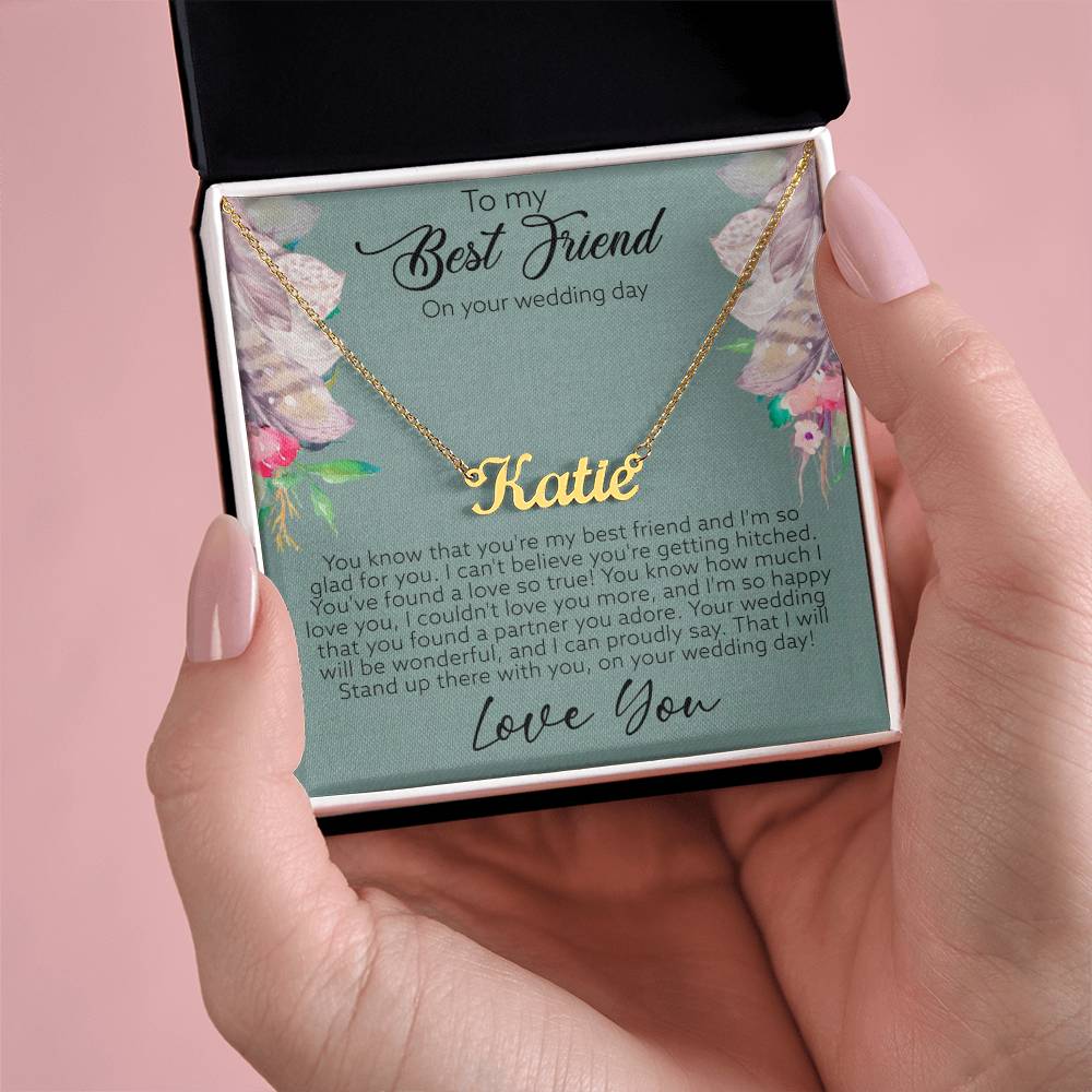 To My Best Friend On Your Wedding Day Custom Name Necklace (With MC)